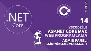 #14 - VSCode İle ASPNET Core MVC  Web Programlama: Admin Panel - Resim Yükleme ve Resize İşlemleri-1