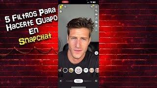 5 Filtros De Snapchat Para Hacerte Mas Guapo (Hombres)