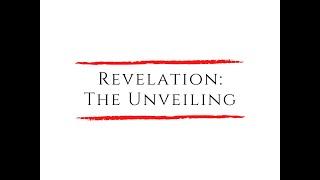 Revelation: The Unveiling - Revelation Ch 2 - Ephesus & Smyrna (2.28.21)
