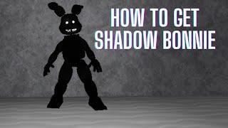 how to get shadow bonnie in fredbears mega roleplay