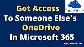 How To Access Someone Else OneDrive In Microsoft 365