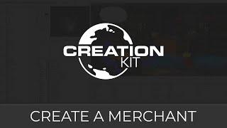 Creation Kit Tutorial Create a Merchant (Revisited)