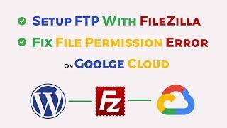 Google Cloud FTP Setup with FileZilla and Fix FTP Permission Errors