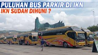 PULUHAN BUS PARKIR di DEPAN ISTANA GARUDA IKN | SUDAH MULAI PINDAH IBU KOTA BARU ?