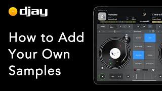 How to Add Your Own Samples | djay for iOS