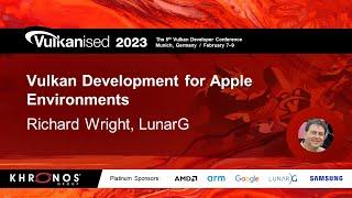 Vulkanised 2023: Vulkan Development for Apple Environments