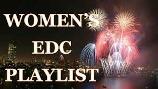 Women of Youtube:  Final EDC Playlist!