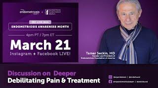 Live Q&A Discussion: Endometriosis and Debilitating Pain With Dr. Tamer Seckin, MD