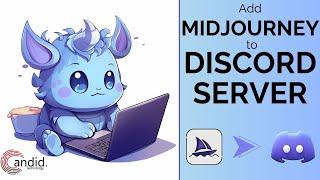 How to add the Midjourney Bot to your Discord server? | Candid.Technology