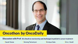 Oncothon:Discussion With Prof. Eric Small On Mentorship And Challenges In Pediatric Cancer Treatment