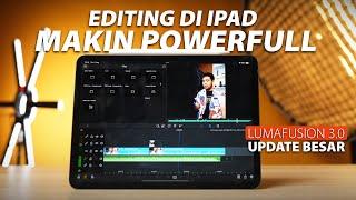 Editing Video Di Apple iPad Semakin Powerfull!!! | Lumafusion 3.0