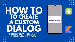 How to Create a Custom Dialog in Kotlin | Android Development Tutorial