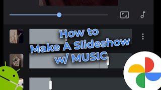 Make a Slideshow with Music on Android Phone