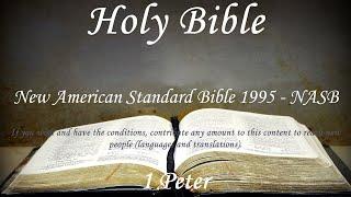 English Audio Bible - 1 Peter (COMPLETE) - New American Standard Bible 1995 (NASB)