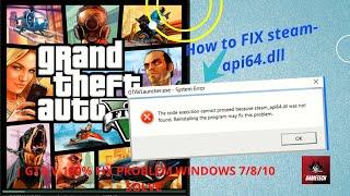 How to FIX STEAM-api64.dll PROBLEM | GTA V 100% FIX PROBLEM WINDOWS 7/8/10 SOLVE  | GAMETECH