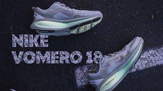 Nike Vomero 18 | Full Review