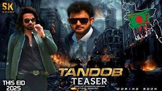 TANDOB - [তান্ডব] | OFFICIAL TEASER | Shakib Khan | Amin Khan | Raihan Rafi