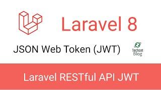 How to build RESTful API using Laravel 8.x and JWT Authentication