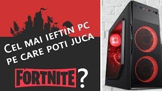 Cel mai ieftin pc de gaming pe care poti juca FORTNITE? | CEL.ro