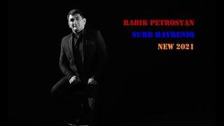 RADIK PETROSYAN - SURB HAYRENIQ / ՍՈՒՐԲ ՀԱՅՐԵՆԻՔ / СУРБ АЙРЕНИК / NEW 2021