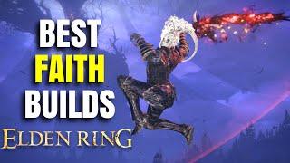 Top 5 Faith Builds for Elden Ring! Patch 1.16