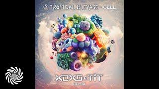 Tropical Bleyage - Cell (XoXo & T.i.T Remix)