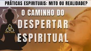 O Caminho do Despertar Espiritual _ Práticas Espirituais  - #meditação  #espiritualidade #despertar