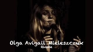 Olga Avigail Mieleszczuk - Rivkele