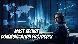 I Discovered the 6 MOST SECURE Communication Protocols You Need to Know