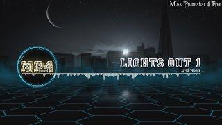 Lights Out 1 by David Bjoerk - [Electro Music]