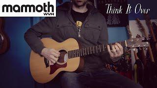 Think It Over (Mammoth WVH Acoustic Cover)