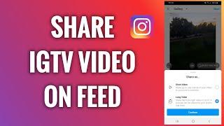 How To Share IGTV Video On Instagram Feed