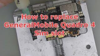 How to replace GeneralMobile Quadro 4 Sim slot