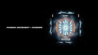 Phoenix Movement - Rhodope [Enter Audio]