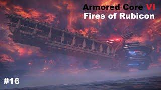 #16 Armored Core 6 Fires of Rubicon (2023) Захват Плавучего Города. Устранение Пепельной Карлы.