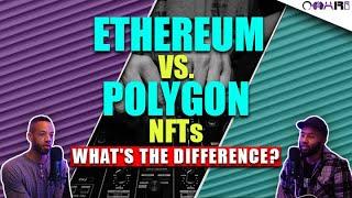 Ethereum Vs. Polygon NFTs: What's The Difference?