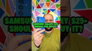 Samsung Galaxy S25+ - should You buy it?