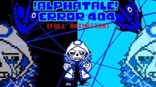 [animation] alphatale error 404 sans fight [full battle]