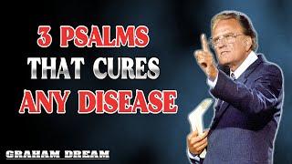 3 Powerful Psalms that Heal Any Disease - Billy Graham Message