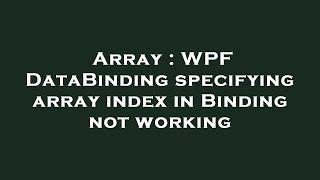 Array : WPF DataBinding specifying array index in Binding not working