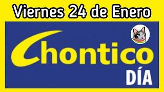 Resultado EL CHONTICO DIA Viernes 24 de Enero de 2025