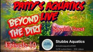 Beyond The Dirt With Stubbs Aquatics