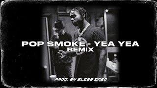 [Remix] Pop Smoke - Yea Yea | Tribute (Prod. Bless Enzo)