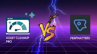 Perfmatters VS Asset Cleanup Pro (2020) - CLASH OF THE WORDPRESS PERFORMANCE PLUGINS