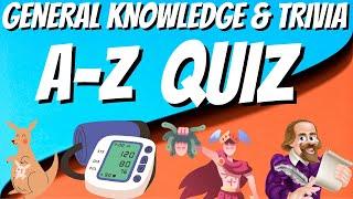 General Knowledge & Trivia Quiz, 26 Questions, Answers are in alphabetical order Non Multiple-choice