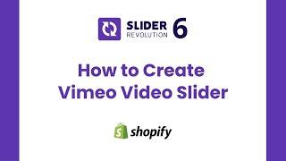 How to Create Vimeo Video Slider | Shopify Slider Revolution 6 Tutorial | ShopiDevs