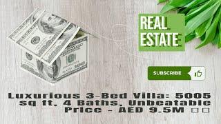 luxury 3 bedroom Villa: 5005 sq ft, 4 Baths, Unbeatable Price - AED 9.5M 