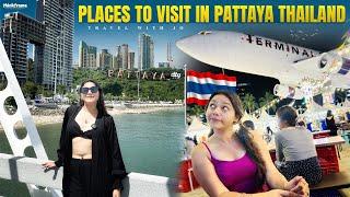 Places to visit in Pattaya Thailand  Pattaya Tourist Places || Indian girl in Pattaya Thailand