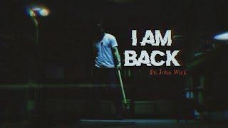 I am Back - John Wick 