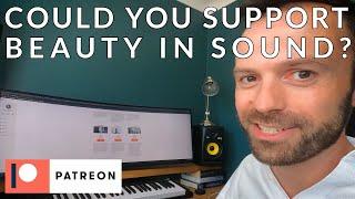  Could YOU support BEAUTY IN SOUND by becoming a PATREON?